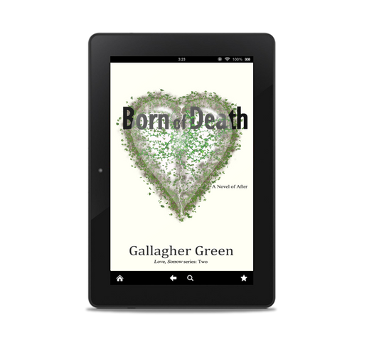 Born of Death: A Novel of After. Love, Sorrow Series, Book Two (eBook)