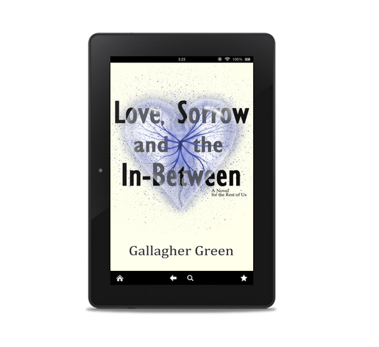 Love, Sorrow, and the In-Between: A Novel for the Rest of US (eBook)