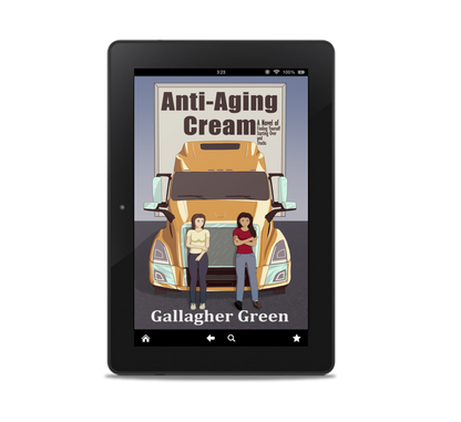 Anti-Aging Cream: A Novel of Finding Yourself, Starting Over, and Trucks (eBook)