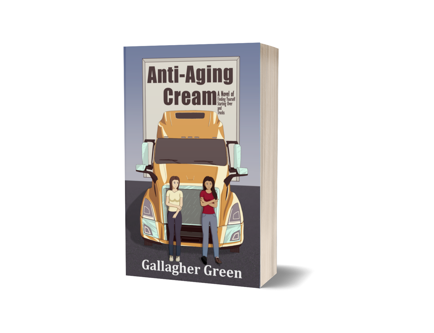 Anti-Aging Cream: A Novel of Finding Yourself, Starting Over, and Trucks (Paperback)