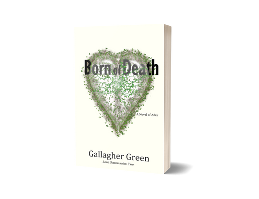 Born of Death: A Novel of After. Love, Sorrow Series, Book Two (Paperback)